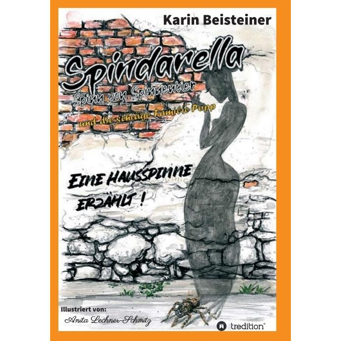 Spindarella Spinn von Spinnentier und die schräge Familie Popp, Belletristik von Karin Beisteiner