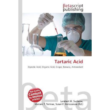 Tartaric Acid, Fachbücher von Lambert M. Surhone, Susan F. Marseken, Miriam T. Timpledon