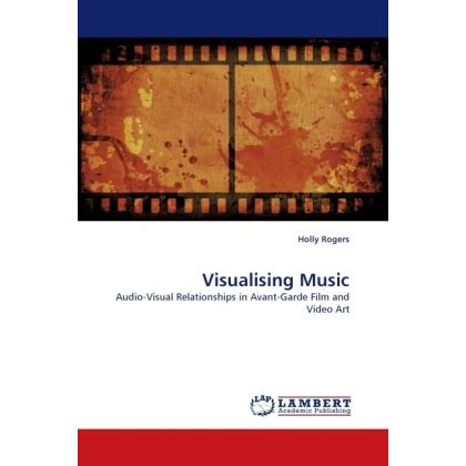 Visualising Music, Fachbücher von Holly Rogers