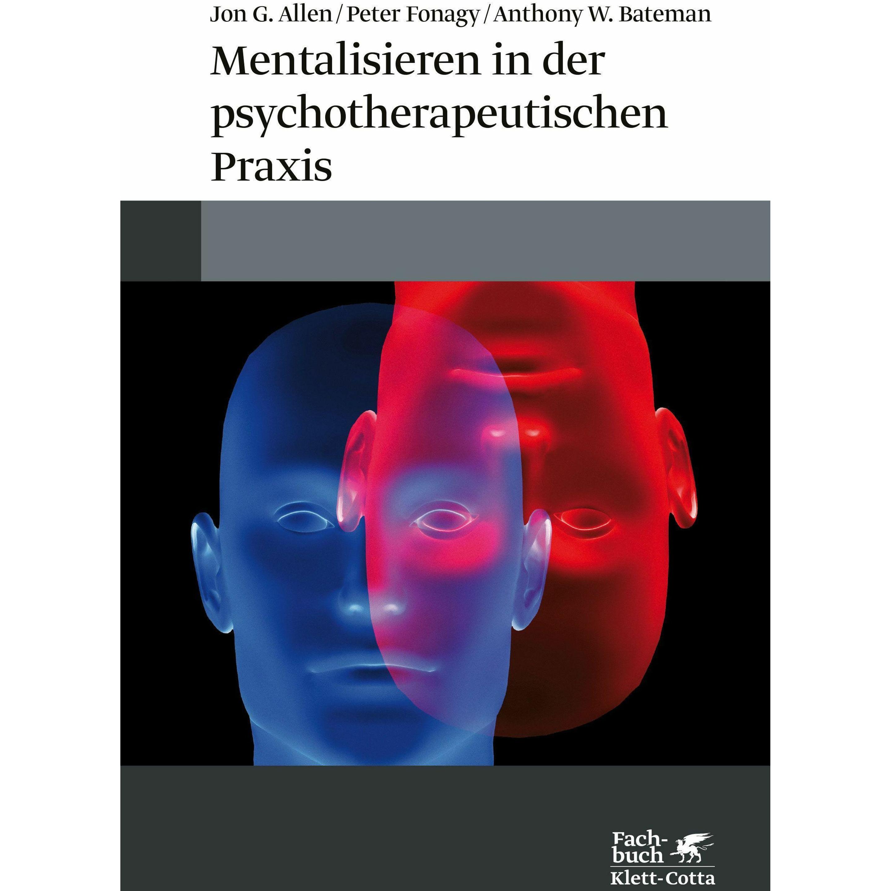 Thumbnail - Mentalisieren in der psychotherapeutischen Praxis, Fachbücher von Peter Fonagy, Anthony W. Bateman, Jon G. Allen