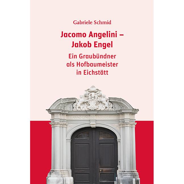 Schmid:Jacomo Angelini - Jakob Engel, Sachbücher von Gabriele Schmid