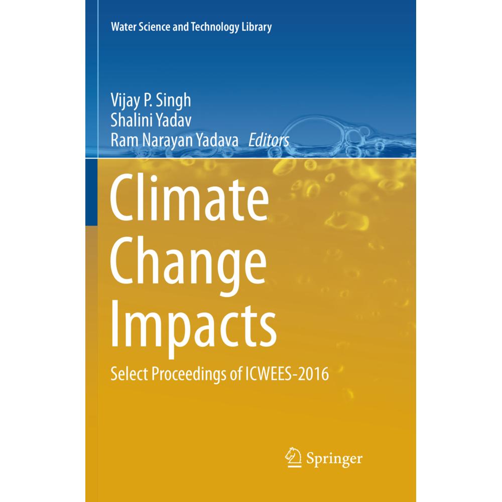 Climate Change Impacts, Fachbücher von Shalini Yadav, Ram Narayan Yadava, Vijay P Singh