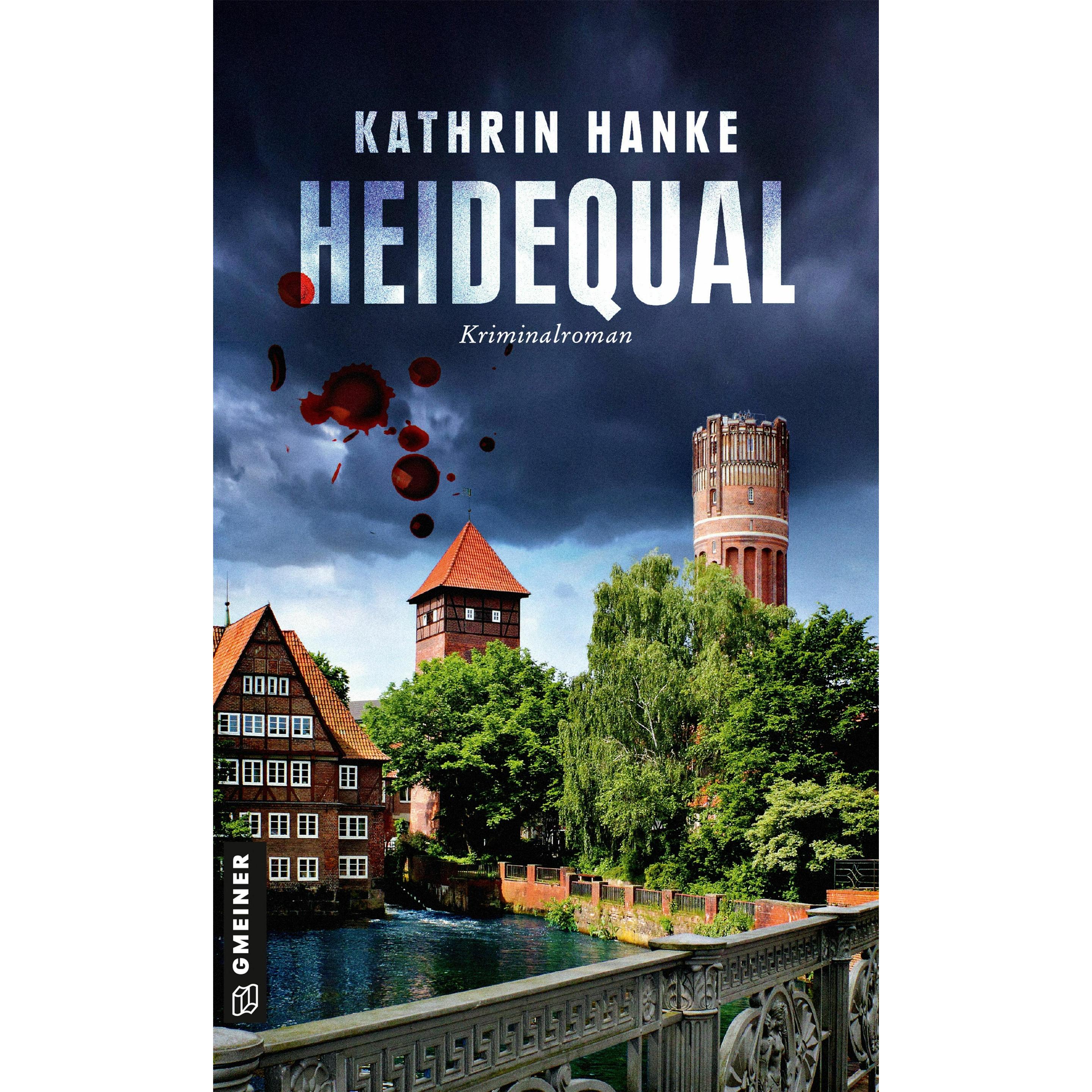 Hanke:Heidequal, Belletristik von Kathrin Hanke