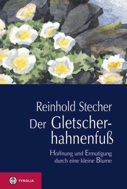 Produktbild Der Gletscherhahnenfuss (Deutsch, Reinhold Stecher, 2011)