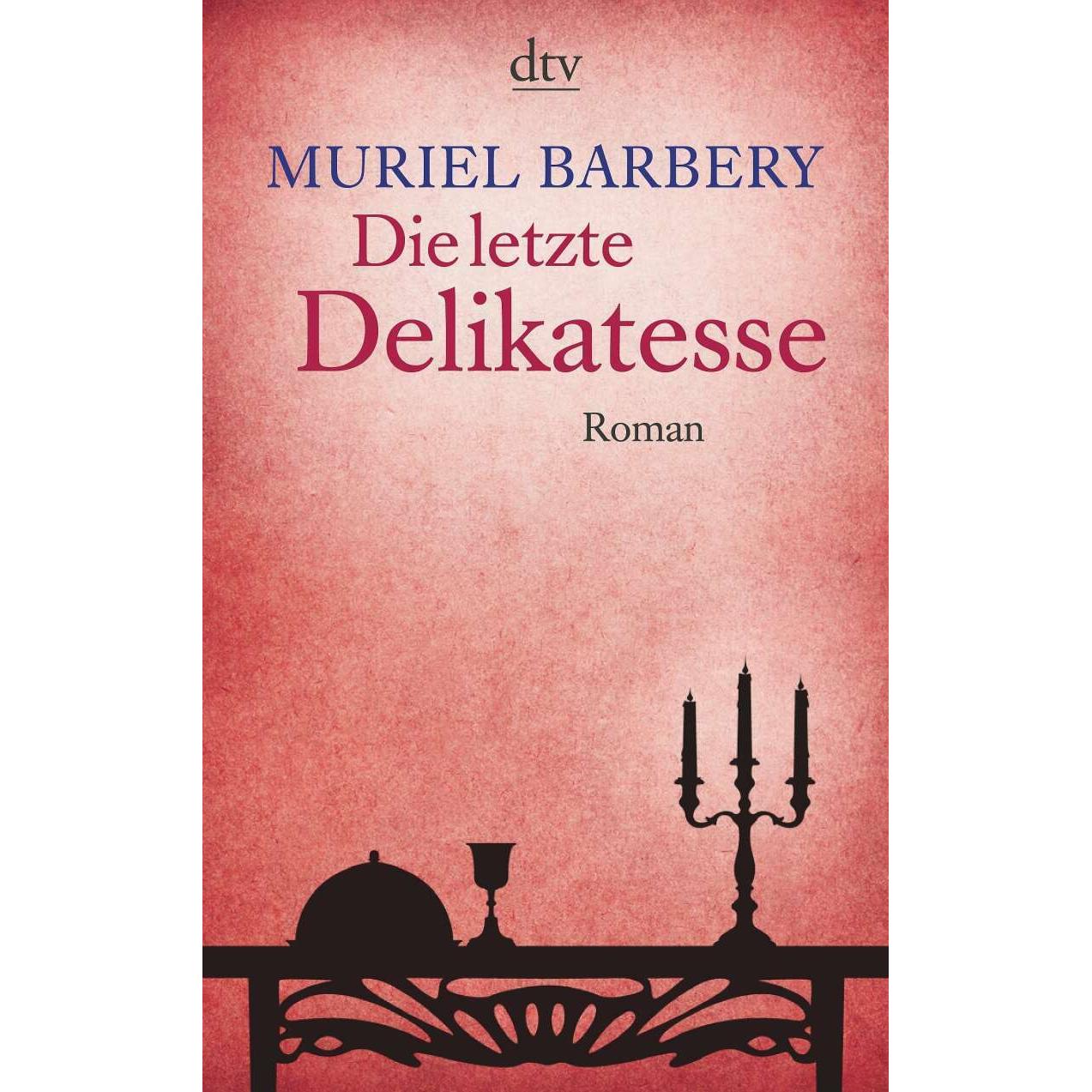 Die letzte Delikatesse, Belletristik von Muriel Barbery, Gabriela Zehnder