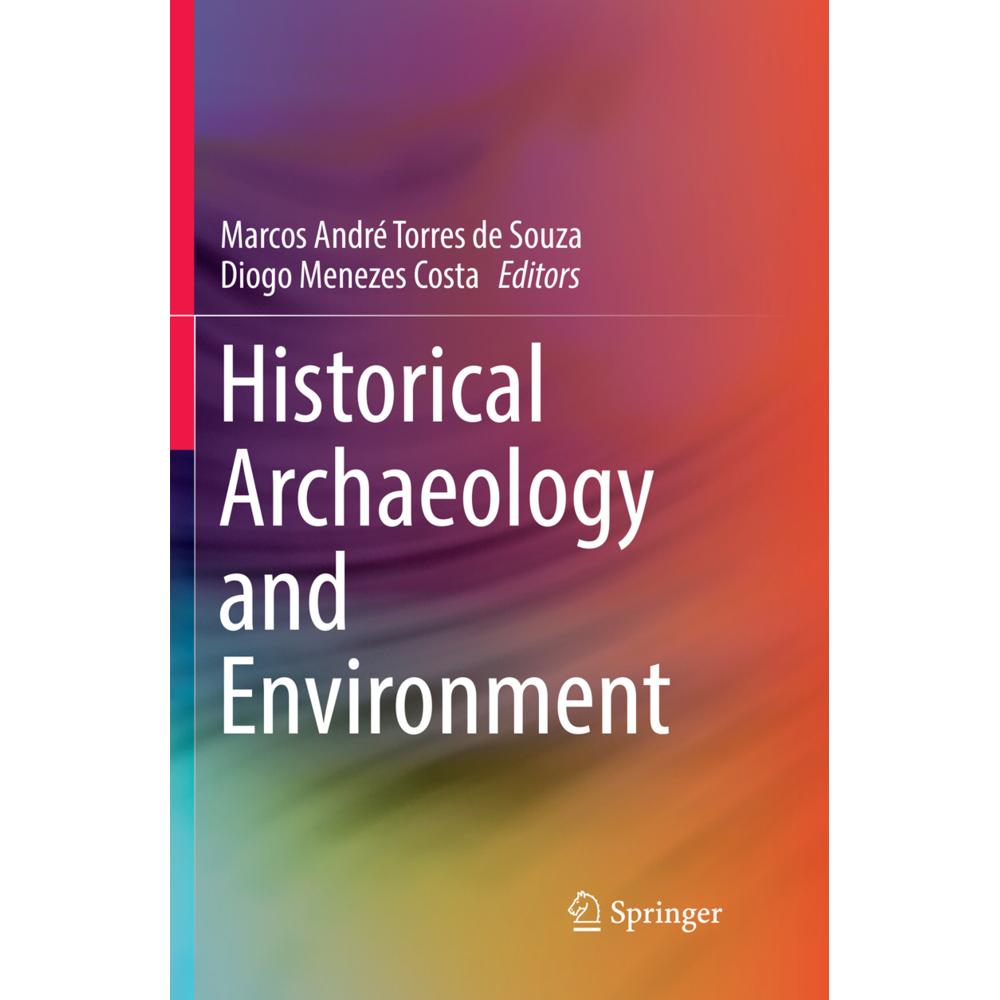 Historical Archaeology and Environment, Fachbücher von Marcos André Torres de Souza, Diogo Menezes Costa