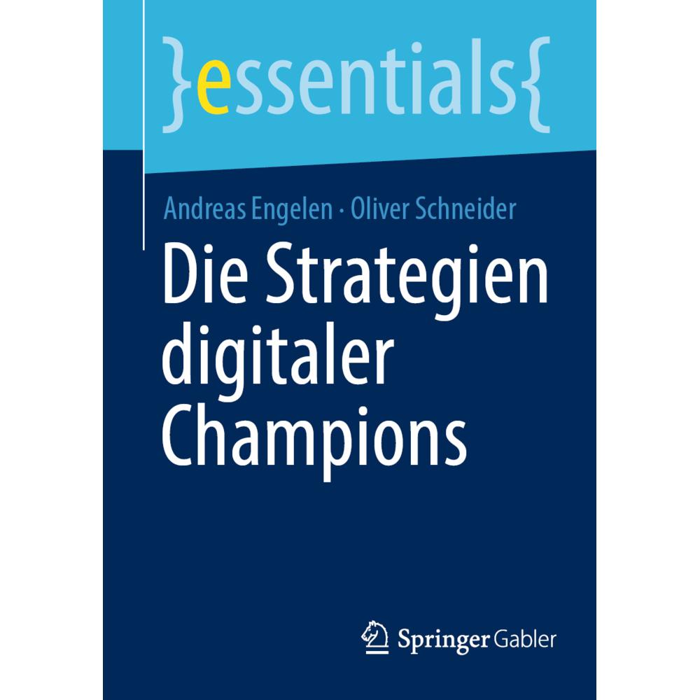 Die Strategien digitaler Champions, Fachbücher von Oliver Schneider, Andreas Engelen