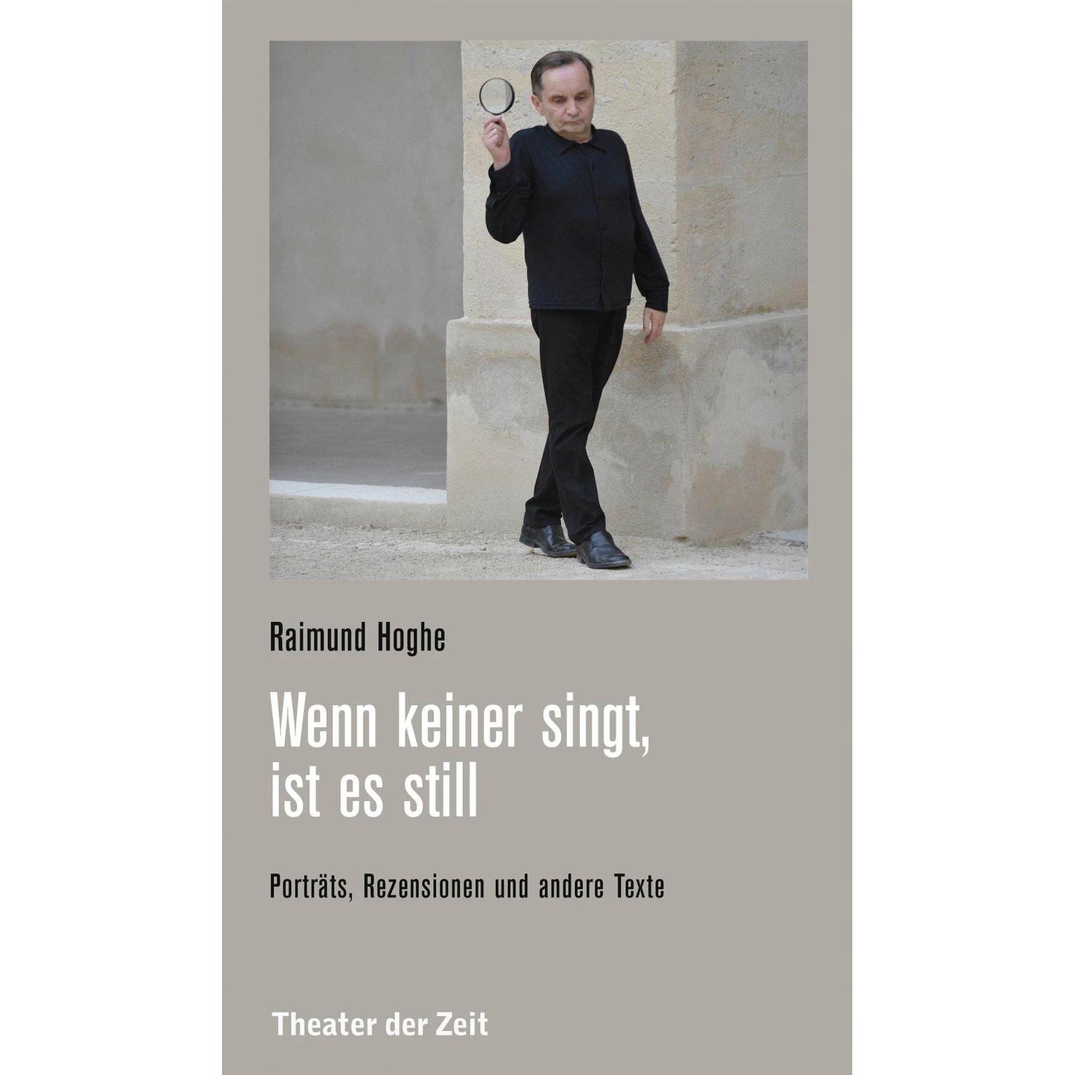 Wenn keiner singt, ist es still, Fachbücher von Raimund Hoghe