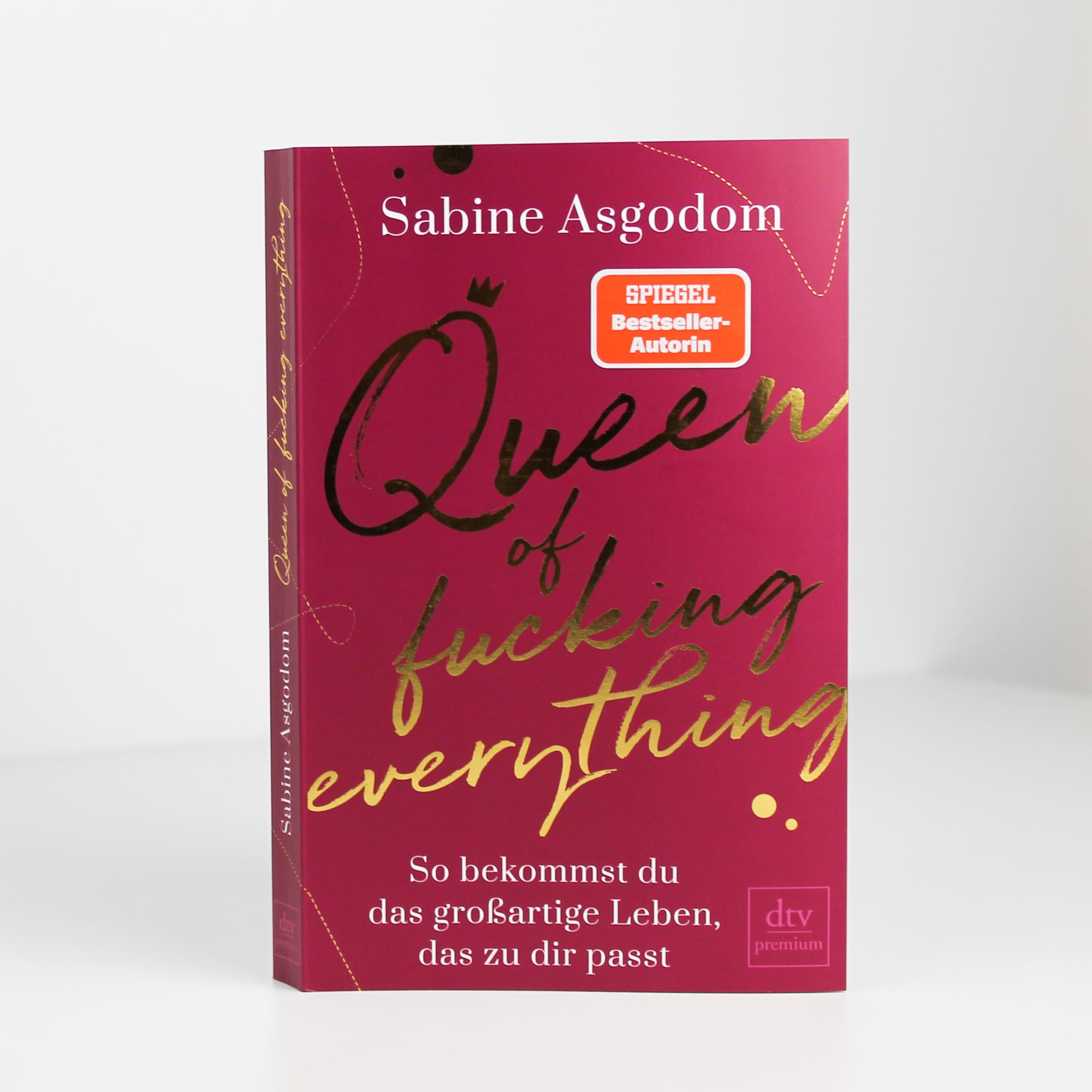 Thumbnail - Queen of fucking everything - So bekommst du das grossartige Leben, das zu dir passt, Ratgeber von Sabine Asgodom