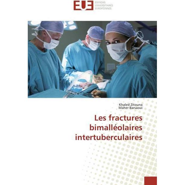 Les fractures bimalléolaires intertuberculaires, Fachbücher von Maher Barsaoui, Khaled Zitouna