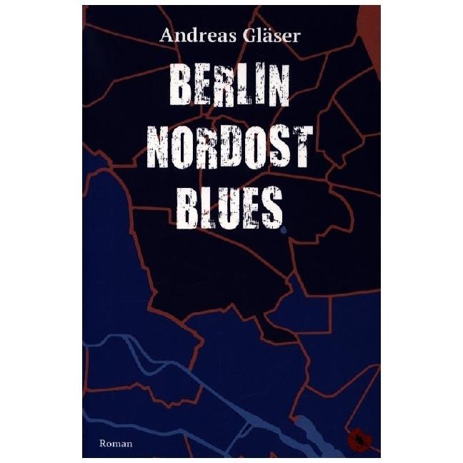 Thumbnail - Berlin Nordost Blues, Belletristik von Andreas Gläser