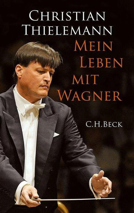Produktbild Mein Leben mit Wagner (Deutsch, Christian Thielemann, 2015)