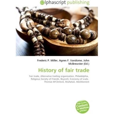 History of fair trade, Fachbücher von Agnes F. Vandome, Frederic P. Miller, John McBrewster