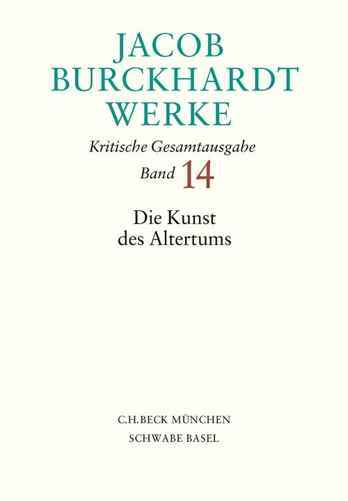 Actual product image Jacob Burckhardt Werke Bd. 14: Die Kunst des Altertums (German, Jacob Burckhardt, 2023)