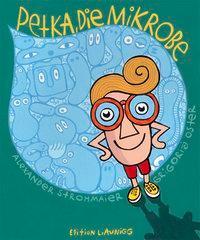 Produktbild Petka, die Mikrobe (Deutsch, Grigorij Oster, 2011)