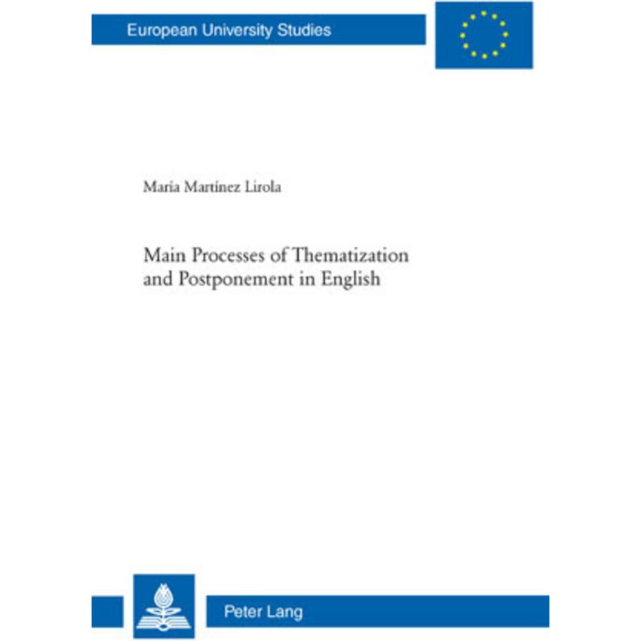 Main Processes of Thematization and Postponement in English, Fachbücher von Maria Martinez Lirola