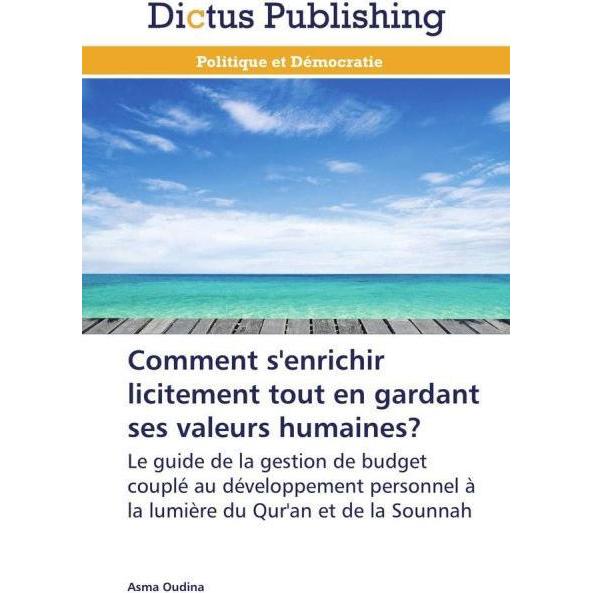 Comment s'enrichir licitement tout en gardant ses valeurs humaines?, Ratgeber