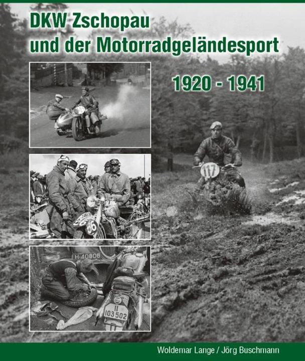 Produktbild DKW Zschopau und der Motorradgeländesport (Deutsch, Jörg Buschmann, Katrin Böttger, Thomas Böttger, Woldemar Lange, 2012)