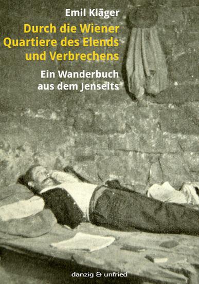 Produktbild Durch die Wiener Quartiere des Elends und Verbrechens (Deutsch, Emil Kläger, Hermann Drawe, 2011)