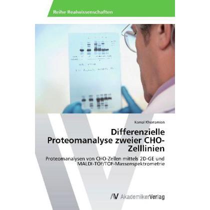 Differenzielle Proteomanalyse zweier CHO-Zelllinien, Fachbücher von Kamal Khorramian