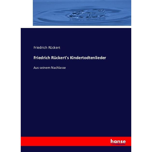 Friedrich Rückert's Kindertodtenlieder, Fachbücher von Friedrich Rückert