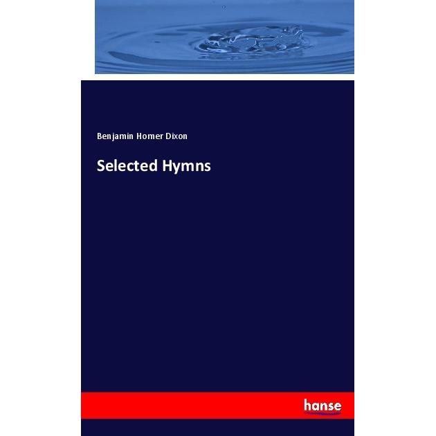 Selected Hymns, Fachbücher von Benjamin Homer Dixon