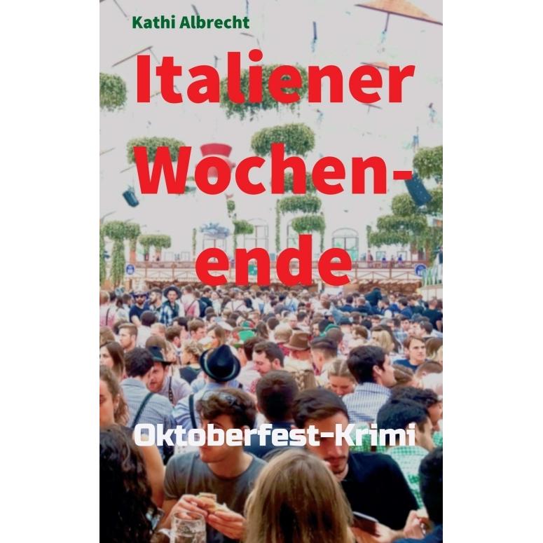 Italiener-Wochenende, Belletristik von Kathi Albrecht