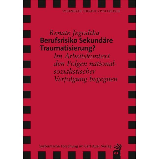 Berufsrisiko Sekundäre Traumatisierung?, Fachbücher von Renate Jegodtka