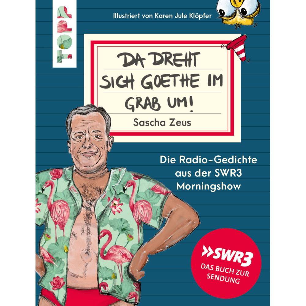 Zeus:Sascha Zeus. Da dreht sich Goethe, Belletristik von Frech