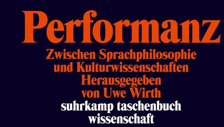 Actual product image Performanz (German, Roland Barthes, John R. Searle, Uwe Wirth, Michel Foucault, John L. Austin, Judith Butler, Stanley J. Tambiah, Niels Werber, Erving Goffman, Jürgen Habermas, Doris Kolesch, Erika Fischer-Lichte, Wolfgang Iser, Annette Jael Lehmann, 2002)