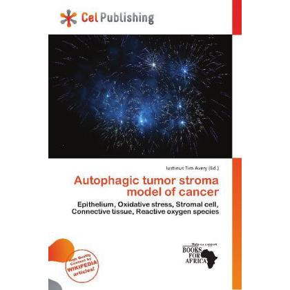 Autophagic tumor stroma model of cancer, Fachbücher von Iustinus Tim Avery