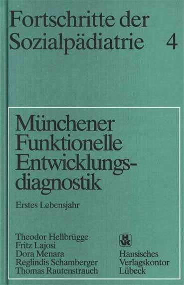 Produktbild Fortschritte der Sozialpädiatrie 4: Münchener Funktionelle Entwicklungsdiagnostik (Deutsch, Dora Manara, Fritz Lajosi, Reglindis Schamberger, Theodor Hellbrügge, Thomas Rautenstrauch, 2011)