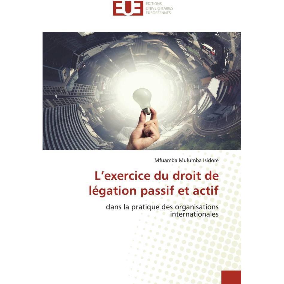 L'exercice du droit de légation passif et actif, Fachbücher von Mfuamba Mulumba Isidore