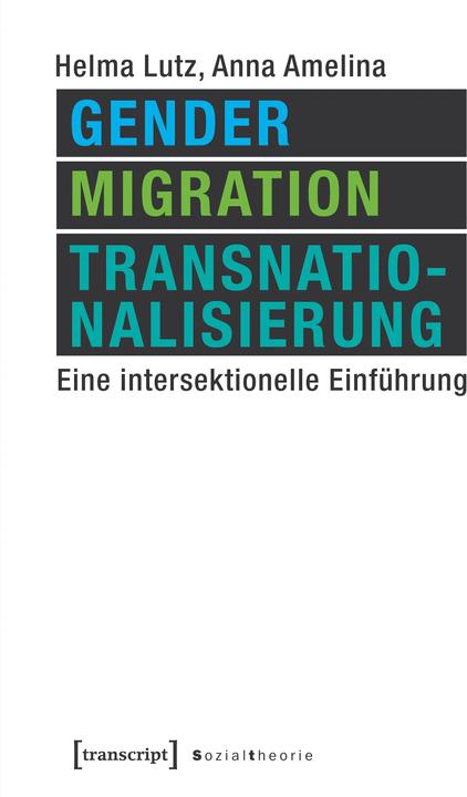 Produktbild Gender, Migration, Transnationalisierung (Deutsch, Anna Amelina, Helma Lutz, 2017)