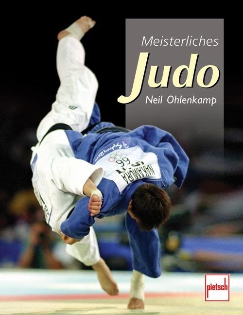 Produktbild Meisterliches Judo (Deutsch, Neil Ohlenkamp, 2006)