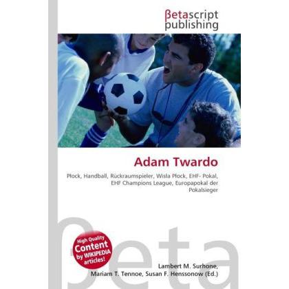 Adam Twardo, Ratgeber von Lambert M. Surhone, Miriam T. Timpledon, Susan F. Marseken