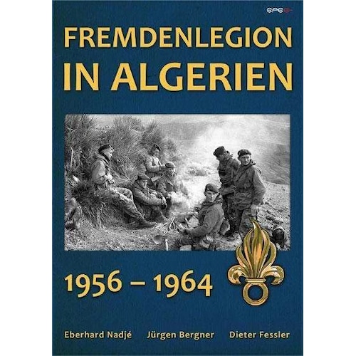 Fremdenlegion in Algerien, Sachbücher von Eberhard Nadjé, Dieter Fessler, Jürgen Bergner