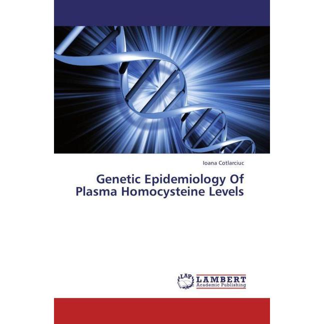 Genetic Epidemiology Of Plasma Homocysteine Levels, Fachbücher