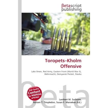 Toropets-Kholm Offensive, Fachbücher von Lambert M. Surhone, Miriam T. Timpledon, Susan F. Marseken