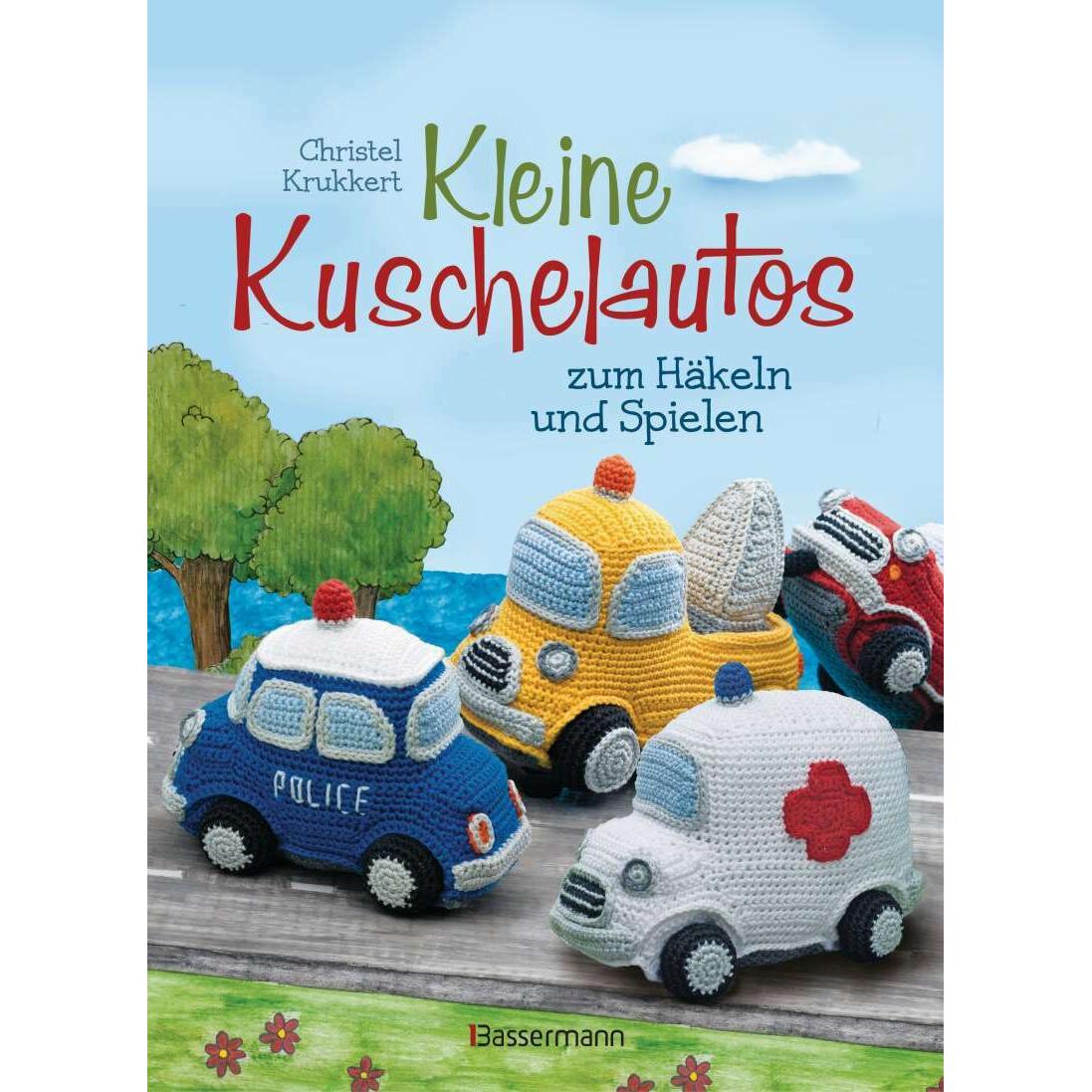 Kleine Kuschelautos zum Häkeln und Spielen. Komplett überarbeitete und getestete Neuausgabe., Ratgeber von Christel Kruk...