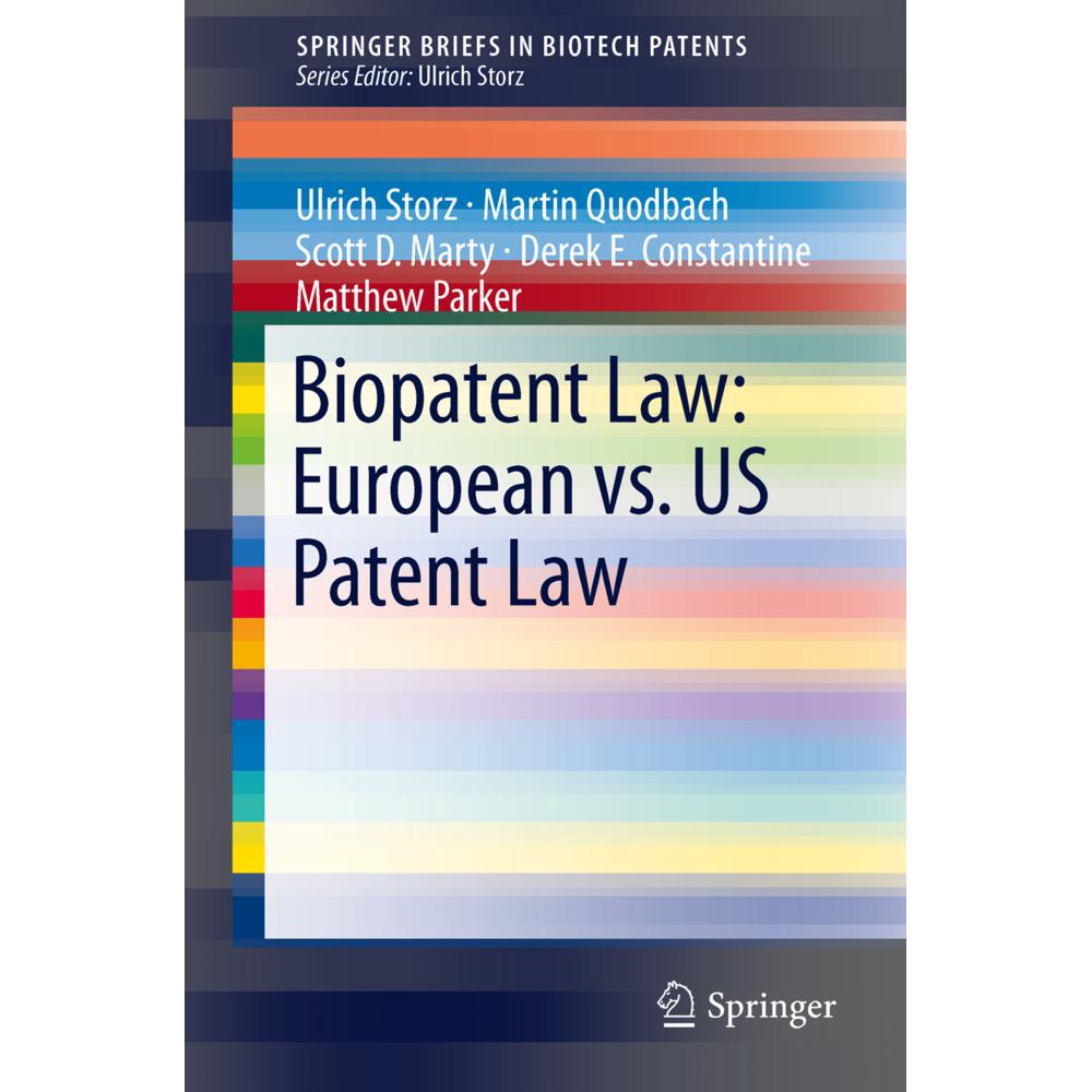 Biopatent Law: European vs. US Patent Law, Fachbücher von Matthew Parker, Ulrich Storz, Martin Quodbach, Derek E. Consta...