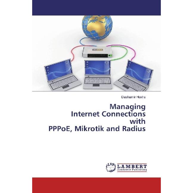 Thumbnail - Managing Internet Connections with PPPoE, Mikrotik and Radius, Fachbücher von Dashamir Hoxha