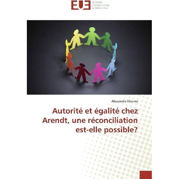 Thumbnail - Autorité et égalité chez Arendt, une réconciliation est-elle possible?, Sachbücher von Alexandra Dionne