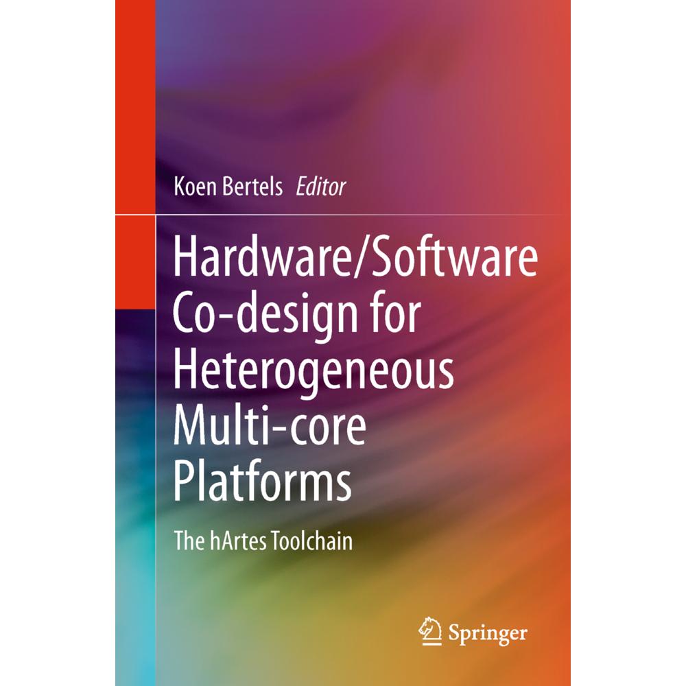 Hardware/Software Co-design for Heterogeneous Multi-core Platforms, Fachbücher von Koen Bertels