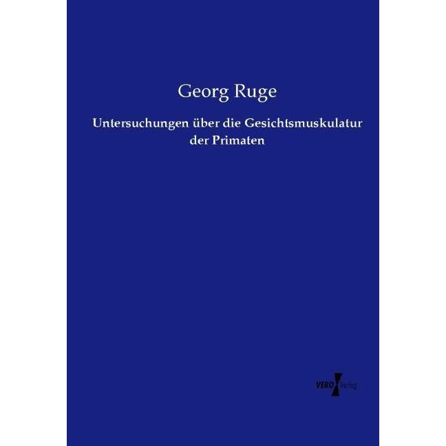 Untersuchungen über die Gesichtsmuskulatur der Primaten, Fachbücher von Georg Ruge