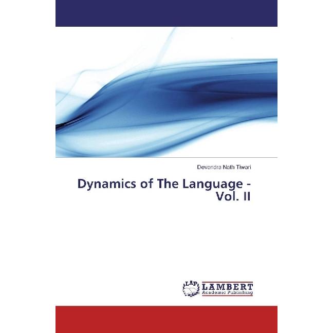 Dynamics of The Language - Vol. II, Sachbücher von Devendra Nath Tiwari