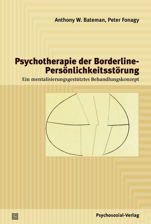 Produktbild Psychotherapie der Borderline-Persönlichkeitsstörung (Deutsch, Anthony W. Bateman, Elisabeth Vorspohl, Peter Fonagy, 2014)