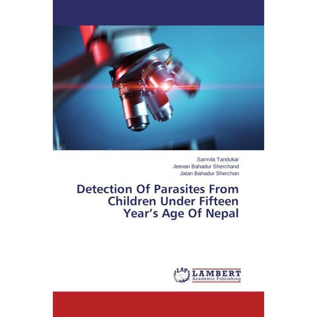Detection Of Parasites From Children Under Fifteen Year's Age Of Nepal, Fachbücher von Sarmila Tandukar, Jatan Bahadur S...