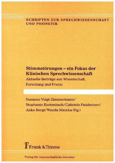 Produktbild Stimmstörungen - ein Fokus der Klinischen Sprechwissenschaft (Deutsch, Anke Bergt, Gabriele Finkbeiner, Stephanie Kurtenbach, Susanne Voigt-Zimmermann, Wanda Mainka, 2016)