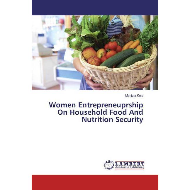 Women Entrepreneuprship On Household Food And Nutrition Security, Fachbücher von Manjula Kola